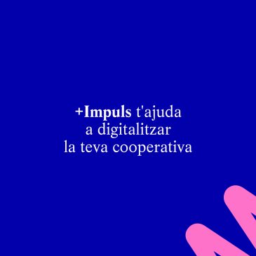 Diagnóstico e impulso a la digitalización de las cooperativas de trabajo catalanas